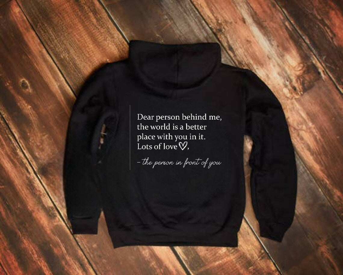 Dear, person behind me Hooded Sweatshirt