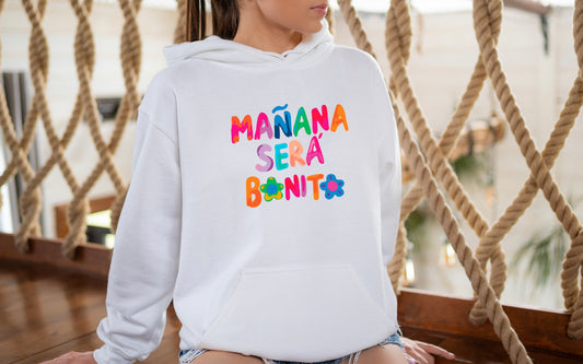 Manana Sera Bonita Hoodie