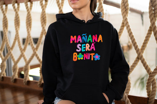 Manana Sera Bonita Hoodie